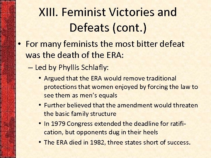 XIII. Feminist Victories and Defeats (cont. ) • For many feminists the most bitter
