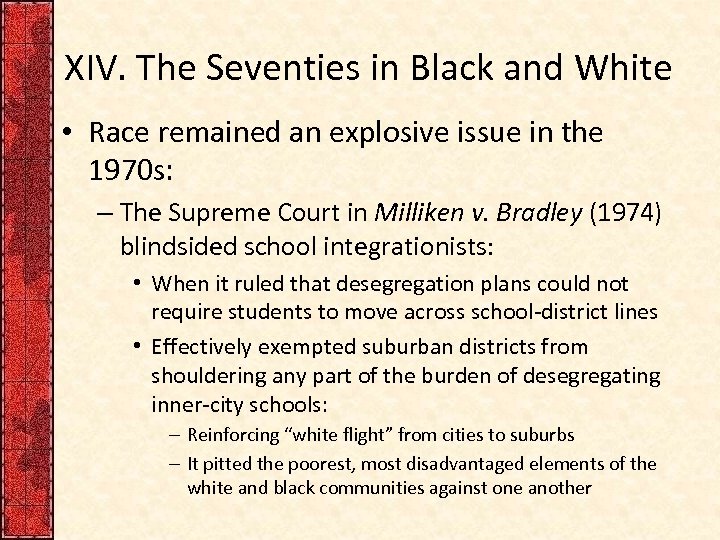 XIV. The Seventies in Black and White • Race remained an explosive issue in