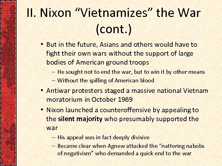 II. Nixon “Vietnamizes” the War (cont. ) • But in the future, Asians and
