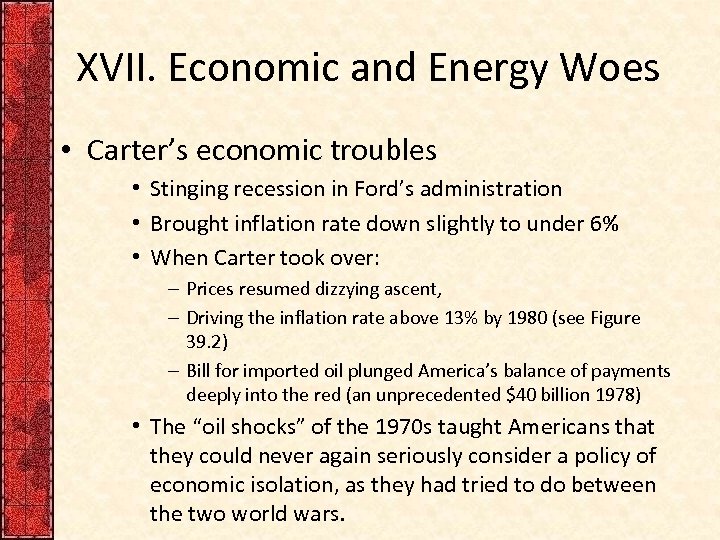 XVII. Economic and Energy Woes • Carter’s economic troubles • Stinging recession in Ford’s