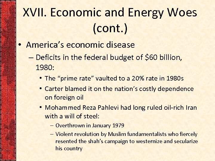 XVII. Economic and Energy Woes (cont. ) • America’s economic disease – Deficits in