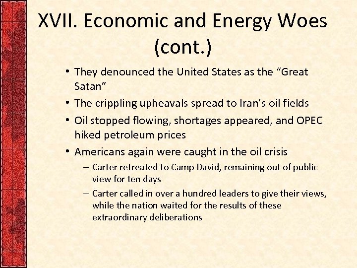 XVII. Economic and Energy Woes (cont. ) • They denounced the United States as