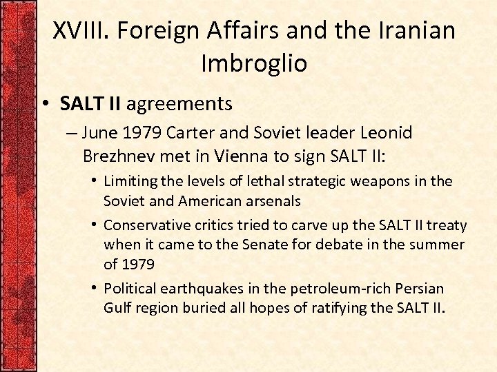 XVIII. Foreign Affairs and the Iranian Imbroglio • SALT II agreements – June 1979