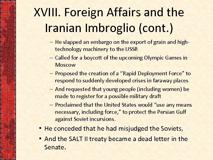 XVIII. Foreign Affairs and the Iranian Imbroglio (cont. ) – He slapped an embargo