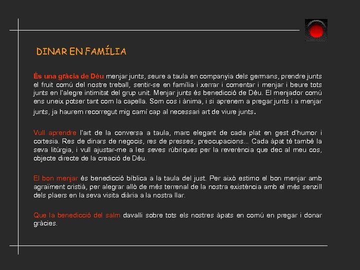 DINAR EN FAMÍLIA És una gràcia de Déu menjar junts, seure a taula en