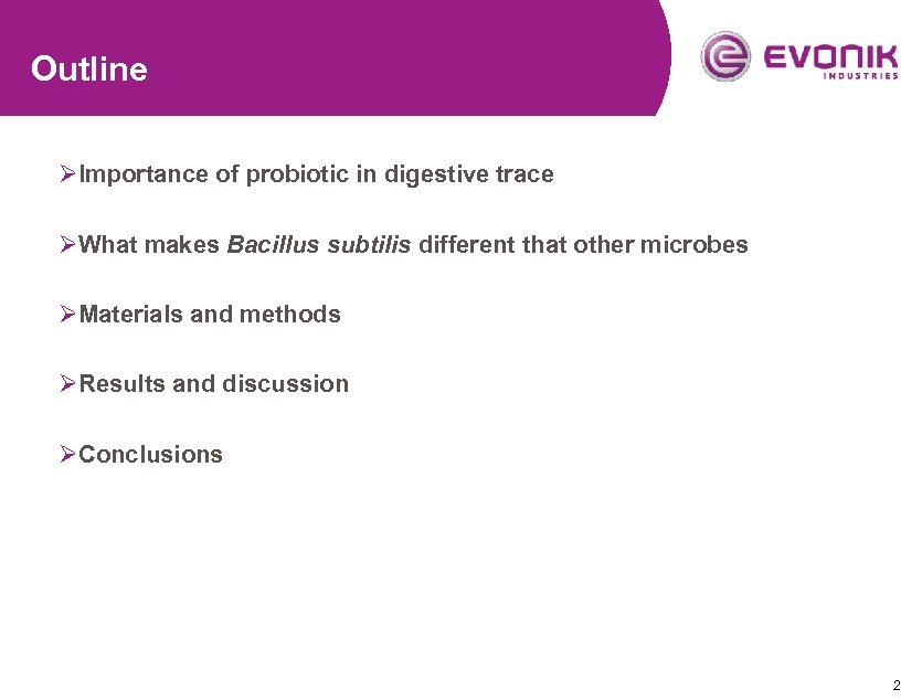 Outline ØImportance of probiotic in digestive trace ØWhat makes Bacillus subtilis different that other