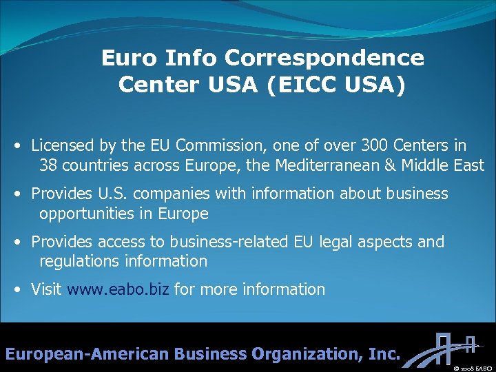Euro Info Correspondence Center USA (EICC USA) • Licensed by the EU Commission, one