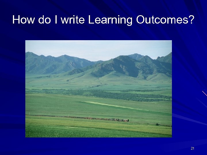 How do I write Learning Outcomes? 21 