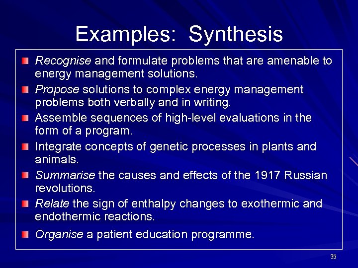 Examples: Synthesis Recognise and formulate problems that are amenable to energy management solutions. Propose