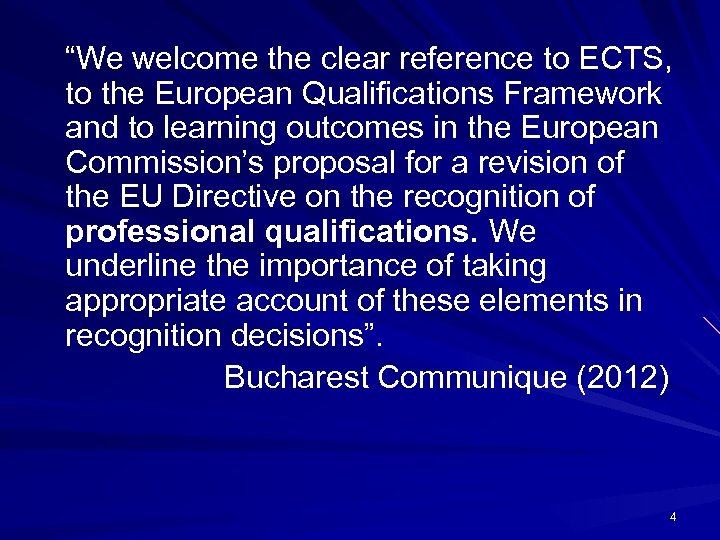 “We welcome the clear reference to ECTS, to the European Qualifications Framework and to