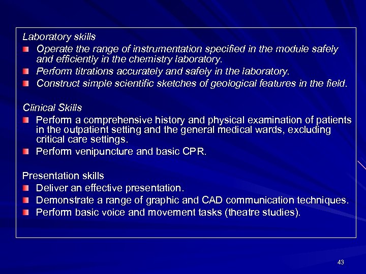 Laboratory skills Operate the range of instrumentation specified in the module safely and efficiently