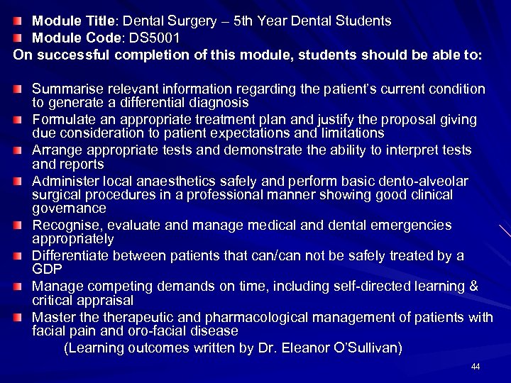 Module Title: Dental Surgery – 5 th Year Dental Students Module Code: DS 5001