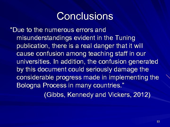 Conclusions “Due to the numerous errors and misunderstandings evident in the Tuning publication, there