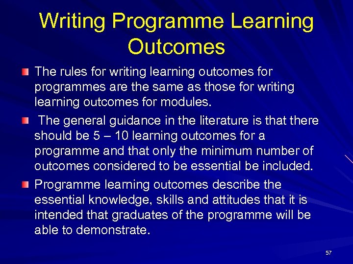 Writing Programme Learning Outcomes The rules for writing learning outcomes for programmes are the