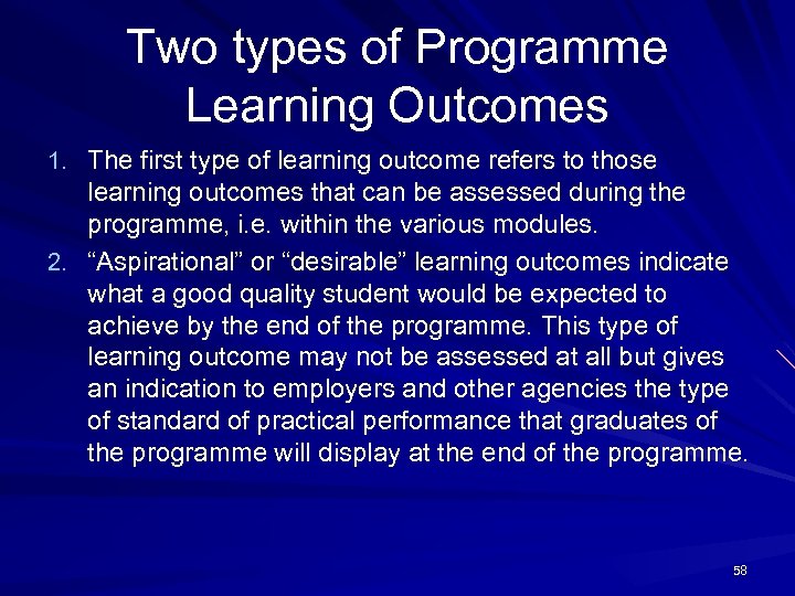 Two types of Programme Learning Outcomes 1. The first type of learning outcome refers