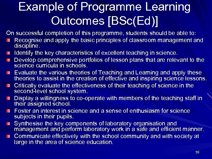 Example of Programme Learning Outcomes [BSc(Ed)] On successful completion of this programme, students should