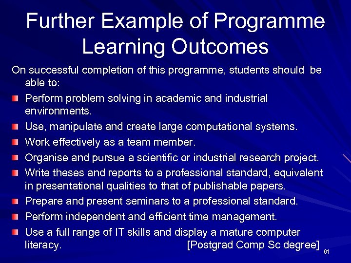 Further Example of Programme Learning Outcomes On successful completion of this programme, students should