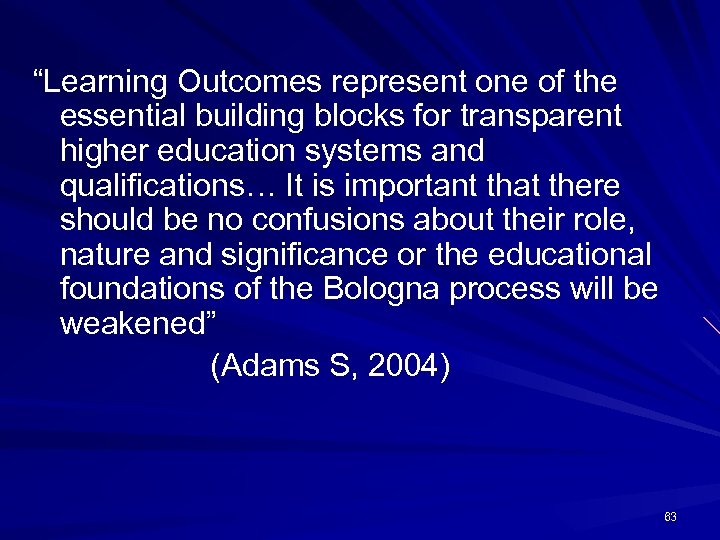 “Learning Outcomes represent one of the essential building blocks for transparent higher education systems