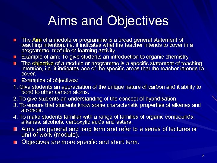 Aims and Objectives The Aim of a module or programme is a broad general