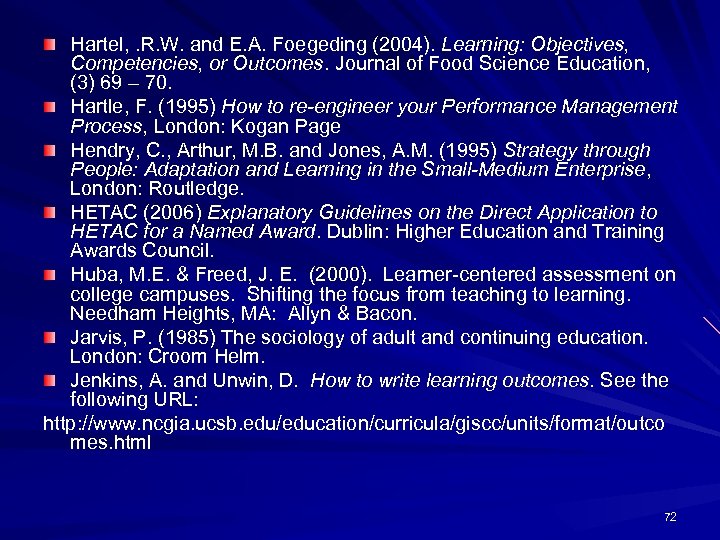 Hartel, . R. W. and E. A. Foegeding (2004). Learning: Objectives, Competencies, or Outcomes.