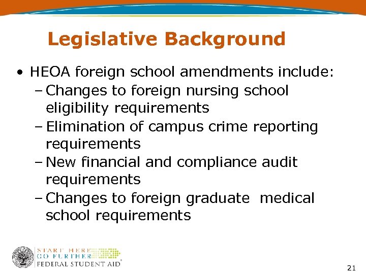 Legislative Background • HEOA foreign school amendments include: – Changes to foreign nursing school