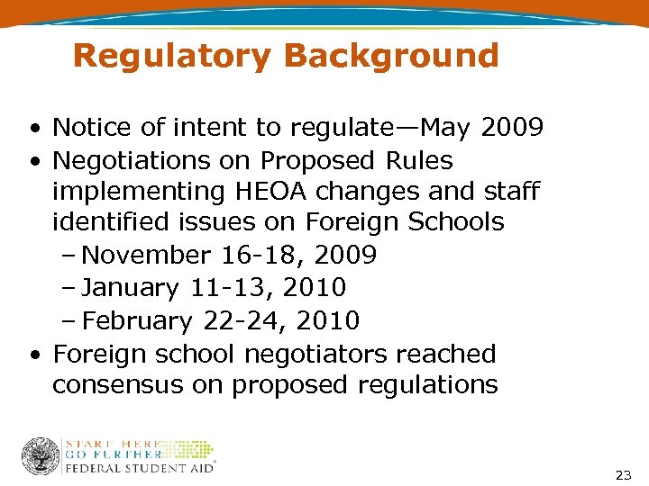 Regulatory Background • Notice of intent to regulate—May 2009 • Negotiations on Proposed Rules