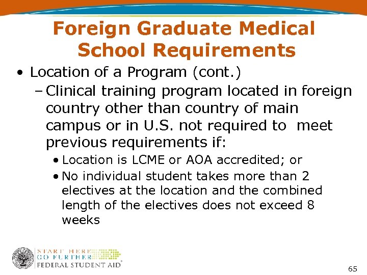 Foreign Graduate Medical School Requirements • Location of a Program (cont. ) – Clinical