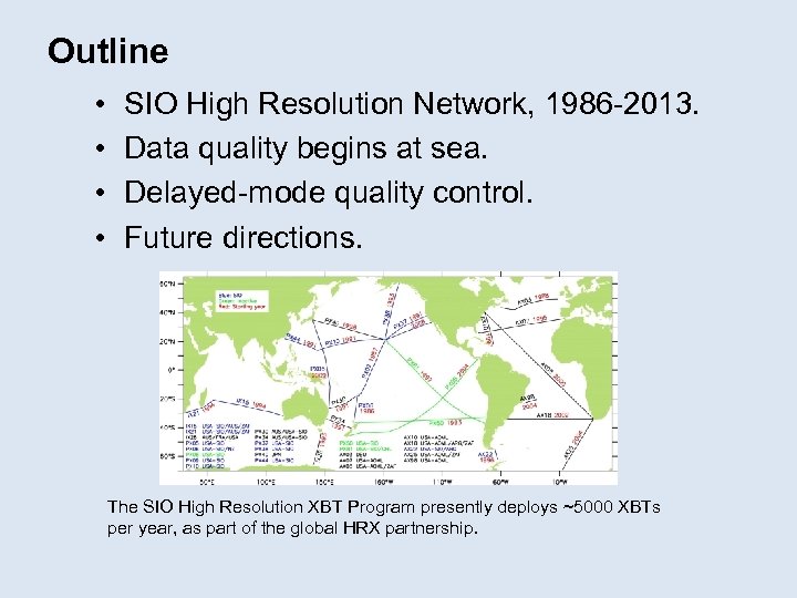 Outline • • SIO High Resolution Network, 1986 -2013. Data quality begins at sea.