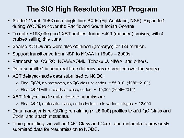 The SIO High Resolution XBT Program • Started March 1986 on a single line: