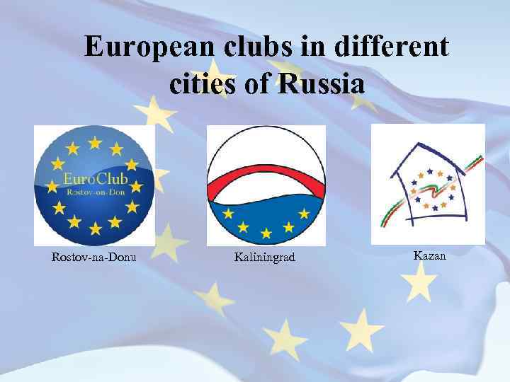 European clubs in different cities of Russia Rostov-na-Donu Kaliningrad Kazan 