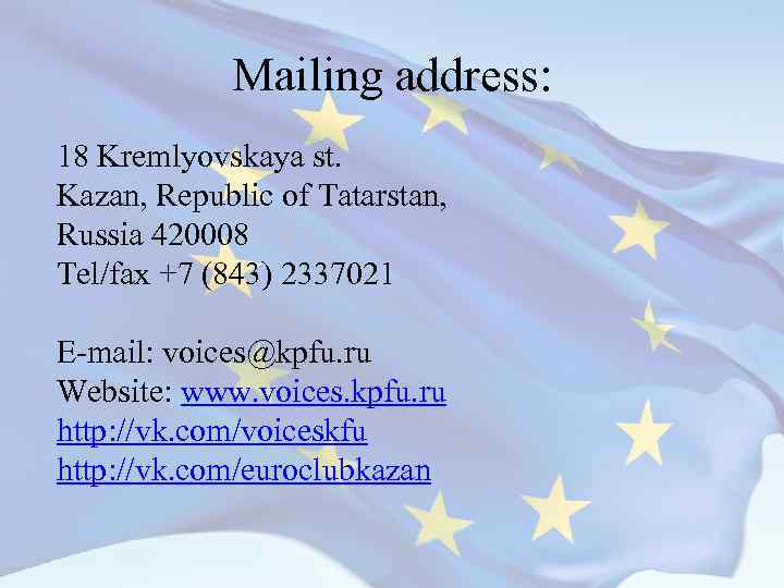 Mailing address: 18 Kremlyovskaya st. Kazan, Republic of Tatarstan, Russia 420008 Tel/fax +7 (843)