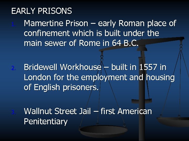 EARLY PRISONS 1. Mamertine Prison – early Roman place of confinement which is built