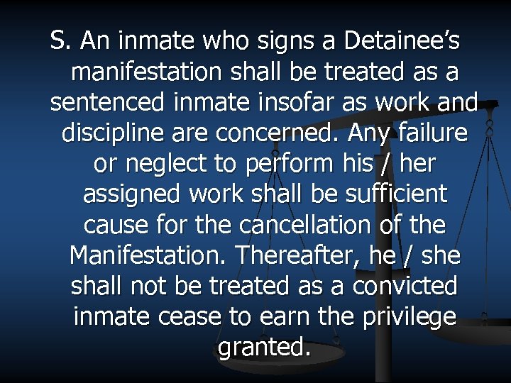 S. An inmate who signs a Detainee’s manifestation shall be treated as a sentenced