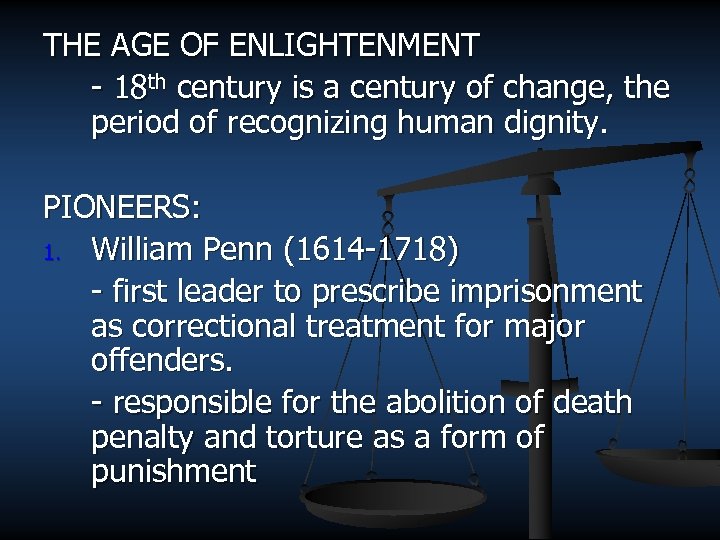 THE AGE OF ENLIGHTENMENT - 18 th century is a century of change, the