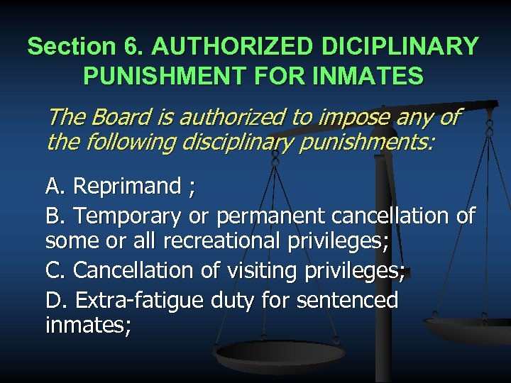 Section 6. AUTHORIZED DICIPLINARY PUNISHMENT FOR INMATES The Board is authorized to impose any