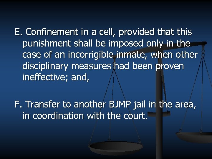 E. Confinement in a cell, provided that this punishment shall be imposed only in