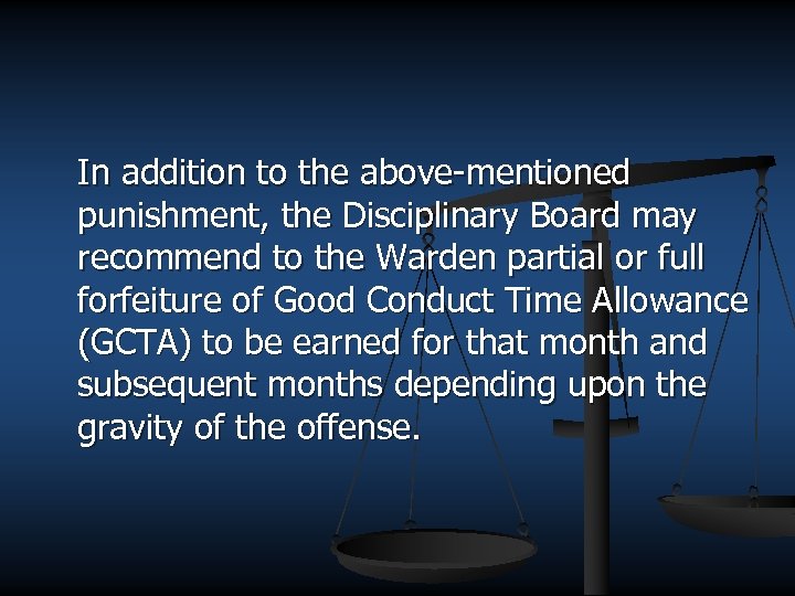 In addition to the above-mentioned punishment, the Disciplinary Board may recommend to the Warden