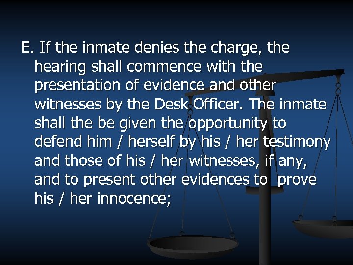 E. If the inmate denies the charge, the hearing shall commence with the presentation