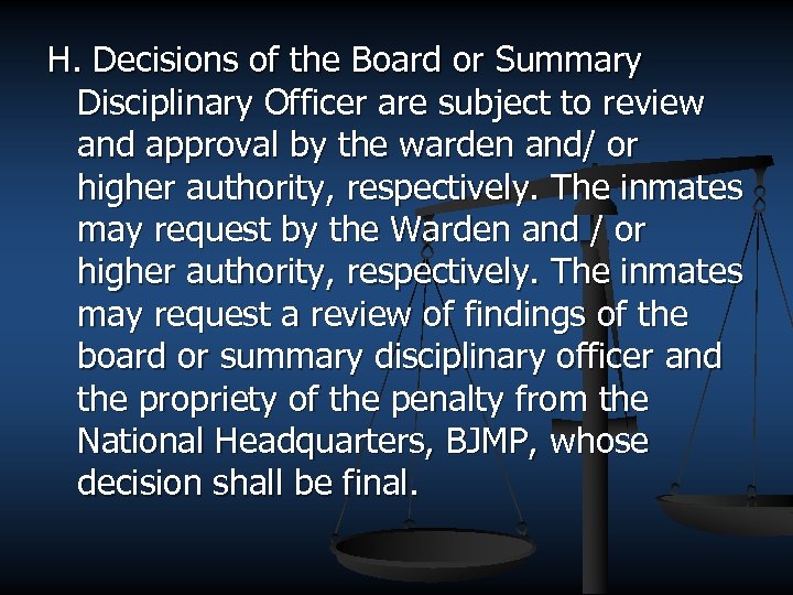 H. Decisions of the Board or Summary Disciplinary Officer are subject to review and
