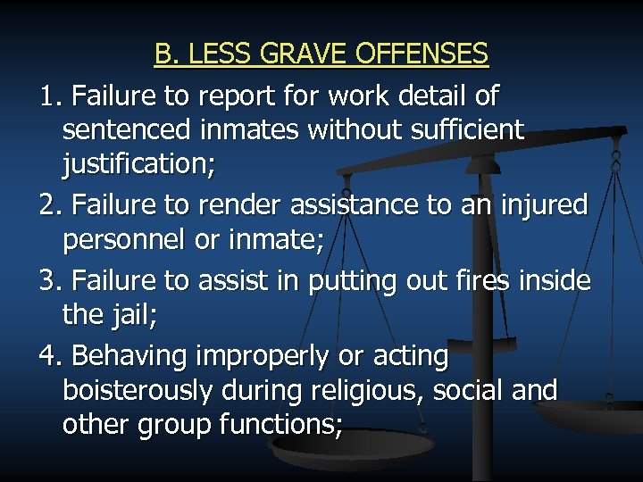 B. LESS GRAVE OFFENSES 1. Failure to report for work detail of sentenced inmates