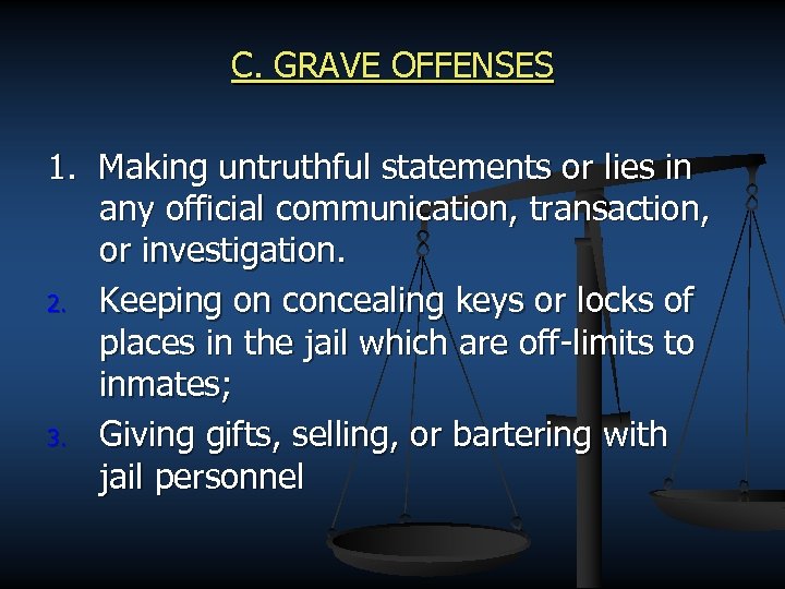 C. GRAVE OFFENSES 1. Making untruthful statements or lies in any official communication, transaction,