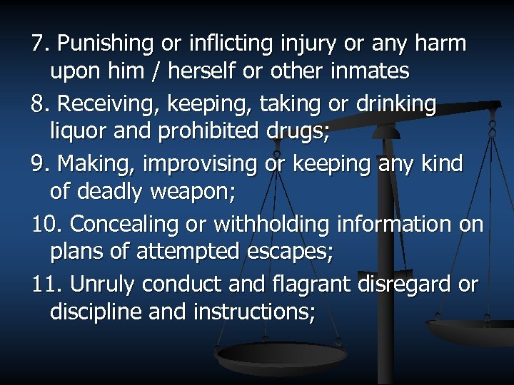 7. Punishing or inflicting injury or any harm upon him / herself or other