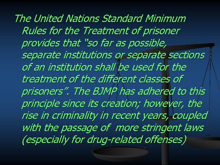 The United Nations Standard Minimum Rules for the Treatment of prisoner provides that “so
