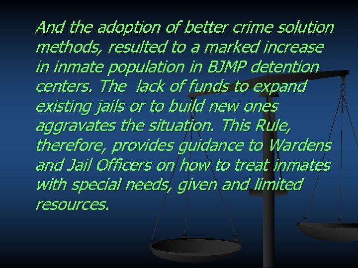And the adoption of better crime solution methods, resulted to a marked increase in