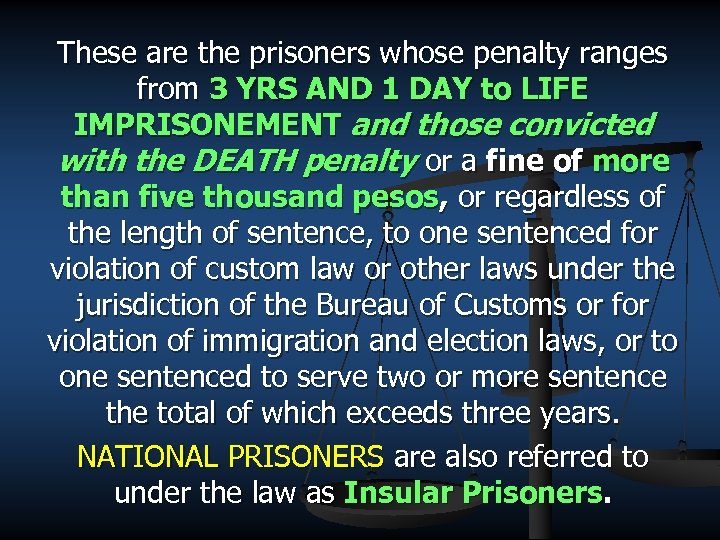 These are the prisoners whose penalty ranges from 3 YRS AND 1 DAY to
