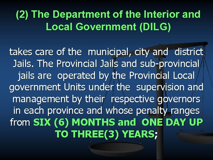 (2) The Department of the Interior and Local Government (DILG) takes care of the