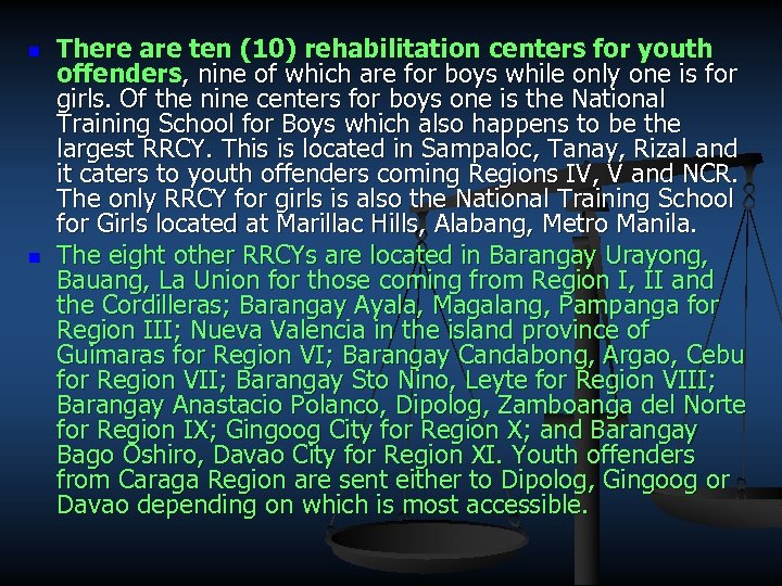 n n There are ten (10) rehabilitation centers for youth offenders, nine of which