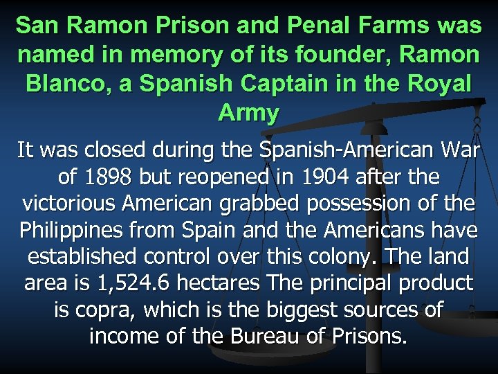 San Ramon Prison and Penal Farms was named in memory of its founder, Ramon