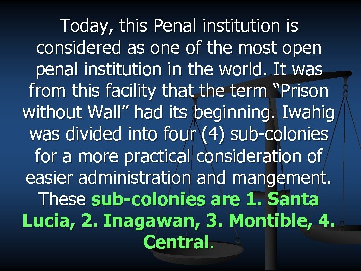 Today, this Penal institution is considered as one of the most open penal institution