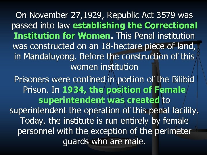 On November 27, 1929, Republic Act 3579 was passed into law establishing the Correctional